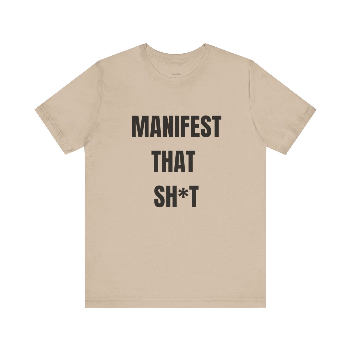 Manifest That Sh*t Tee