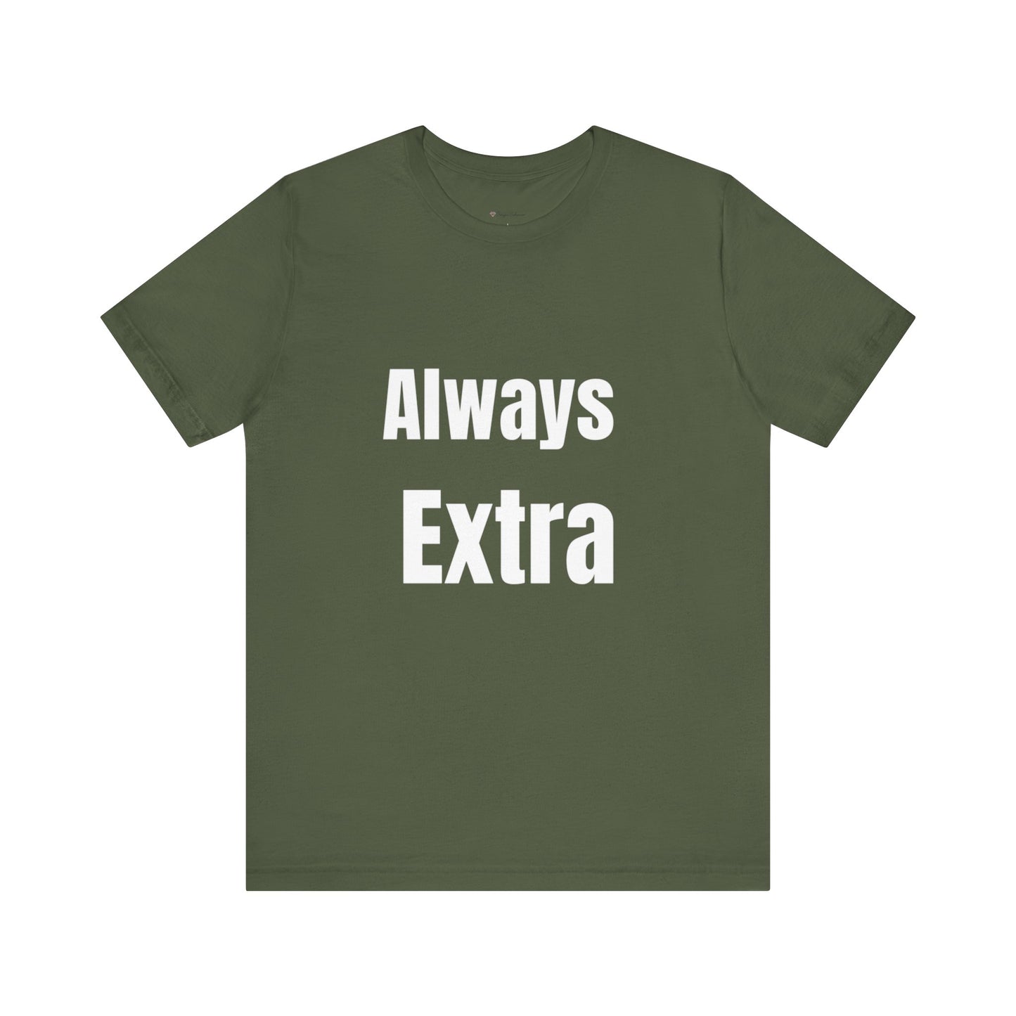 “ALWAYS EXTRA” Tee