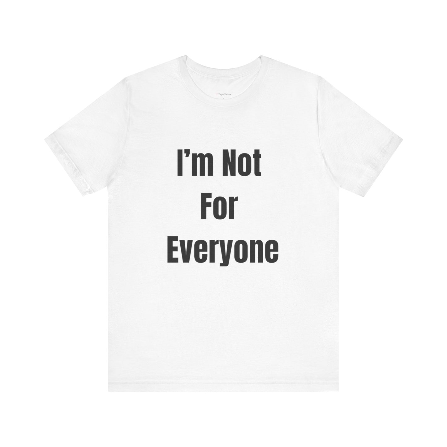 Not for Everyone Tee