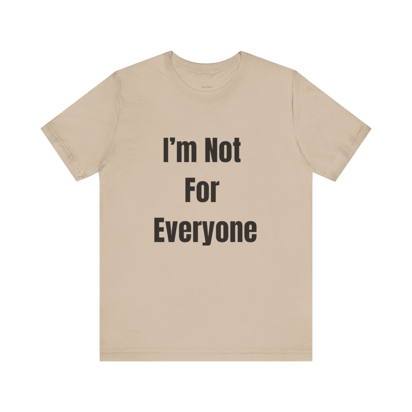 Not for Everyone Tee