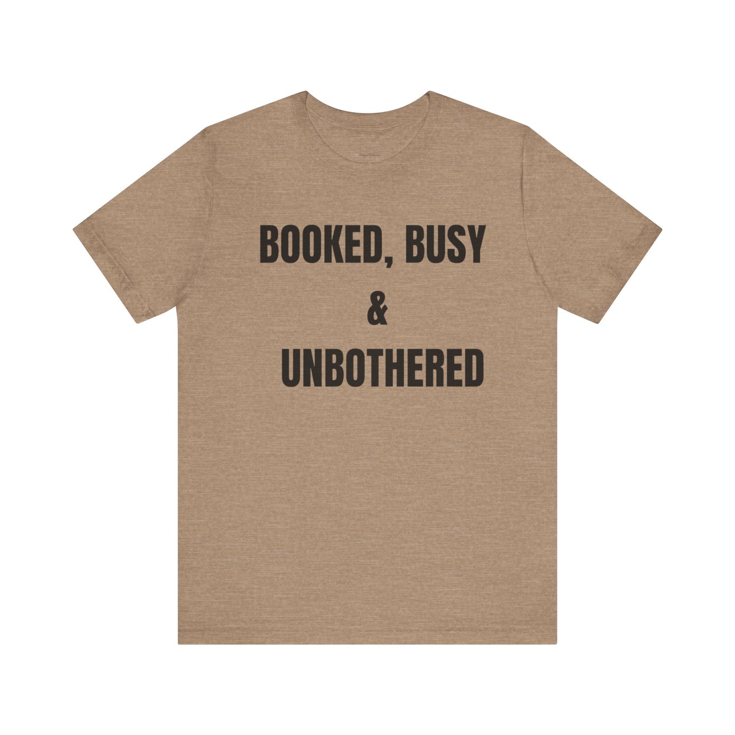 Booked, Busy & Unbothered Tee