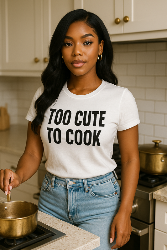 “Too Cute to Cook” Tee