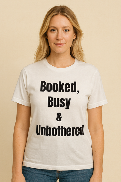 Booked, Busy & Unbothered Tee