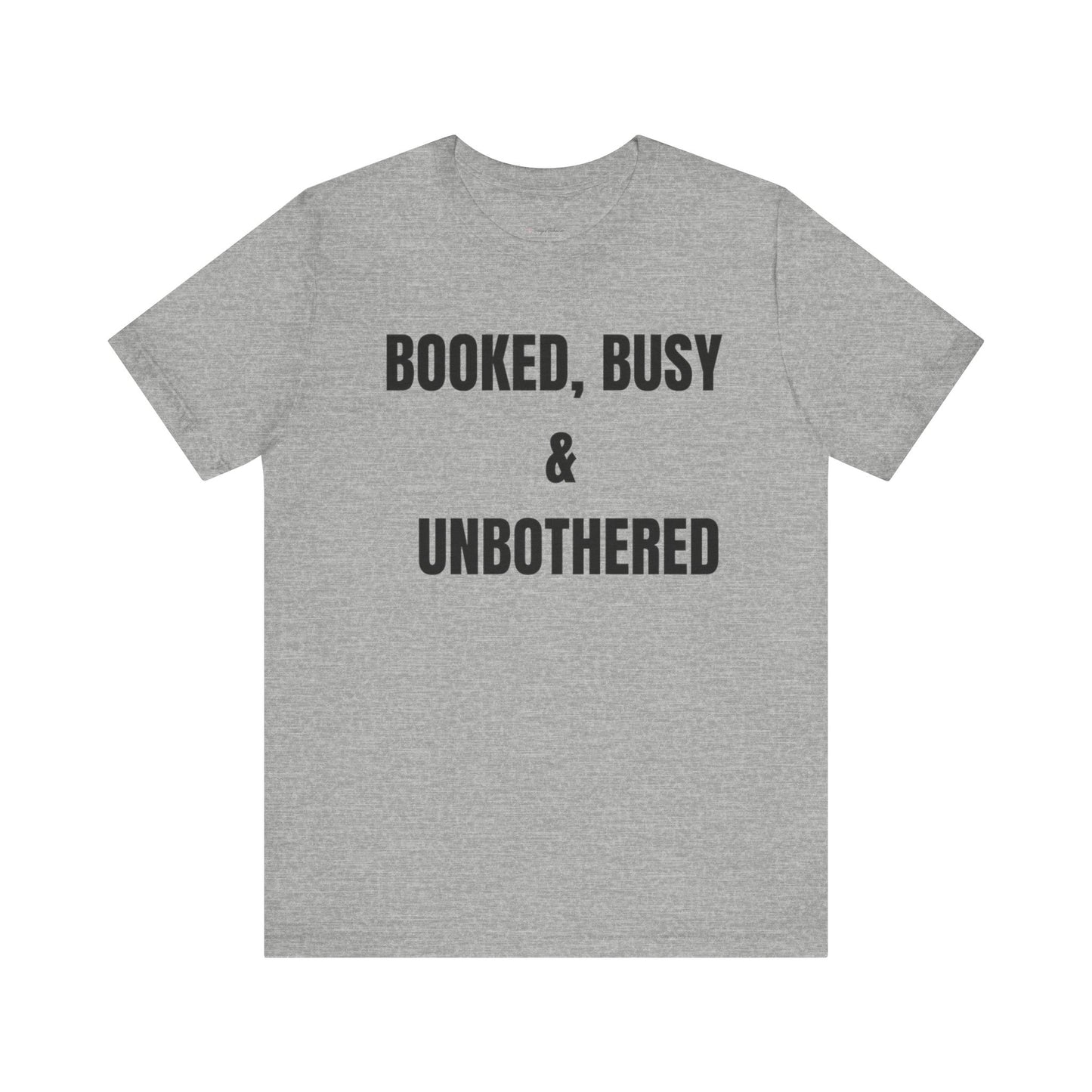 Booked, Busy & Unbothered Tee