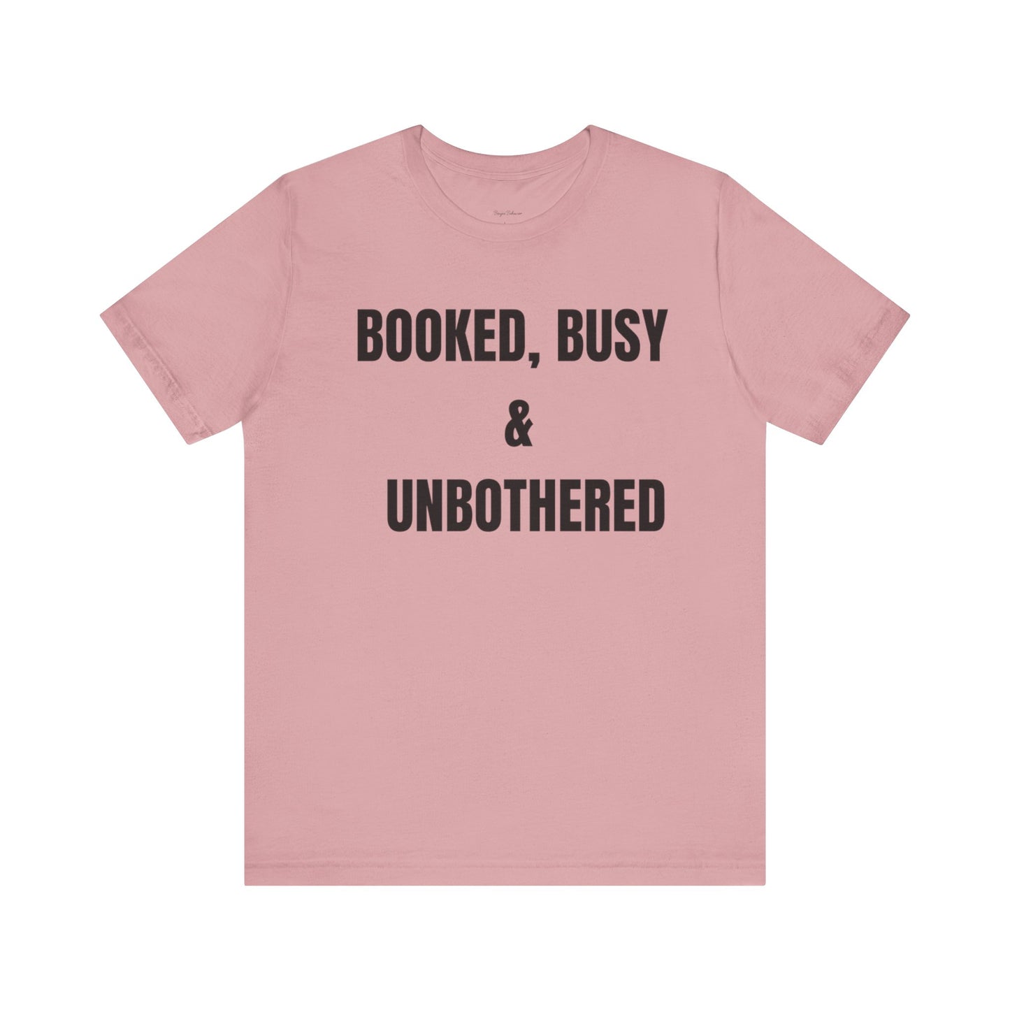 Booked, Busy & Unbothered Tee