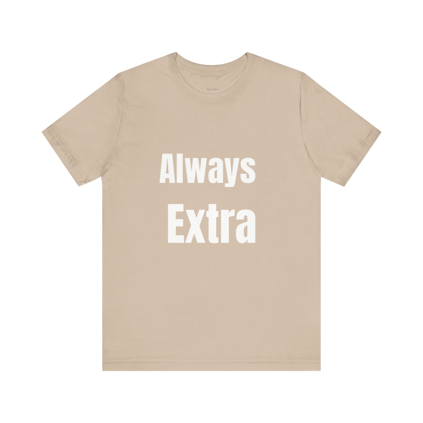 “ALWAYS EXTRA” Tee