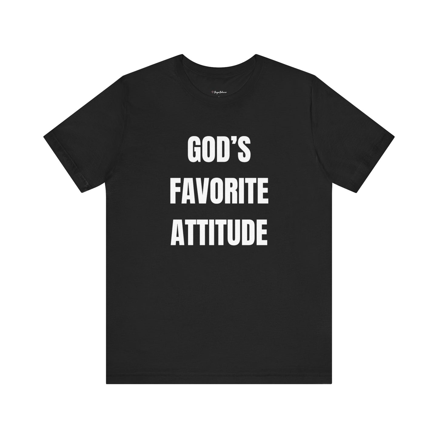 God's Favorite Attitude Tee-White Text