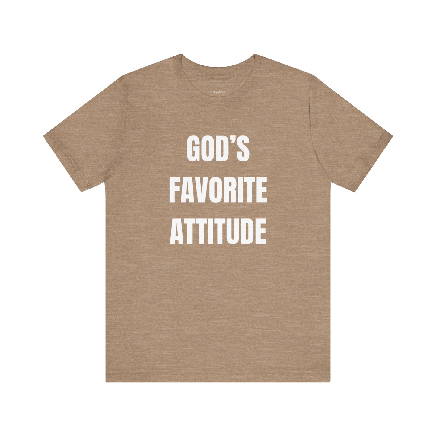 God's Favorite Attitude Tee-White Text